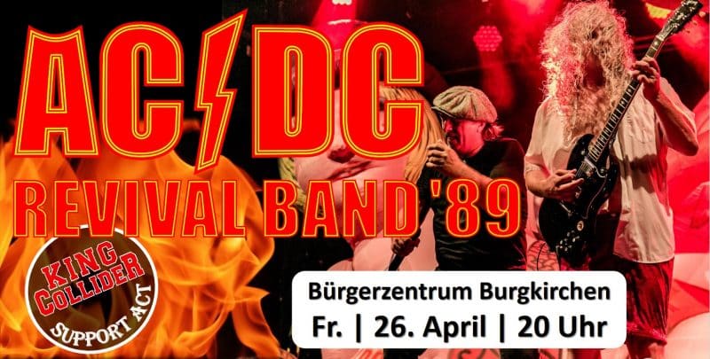 Regionen . Burgkirchen AC/DC Revival Band ’89 – Support Act “KING COLLIDER”