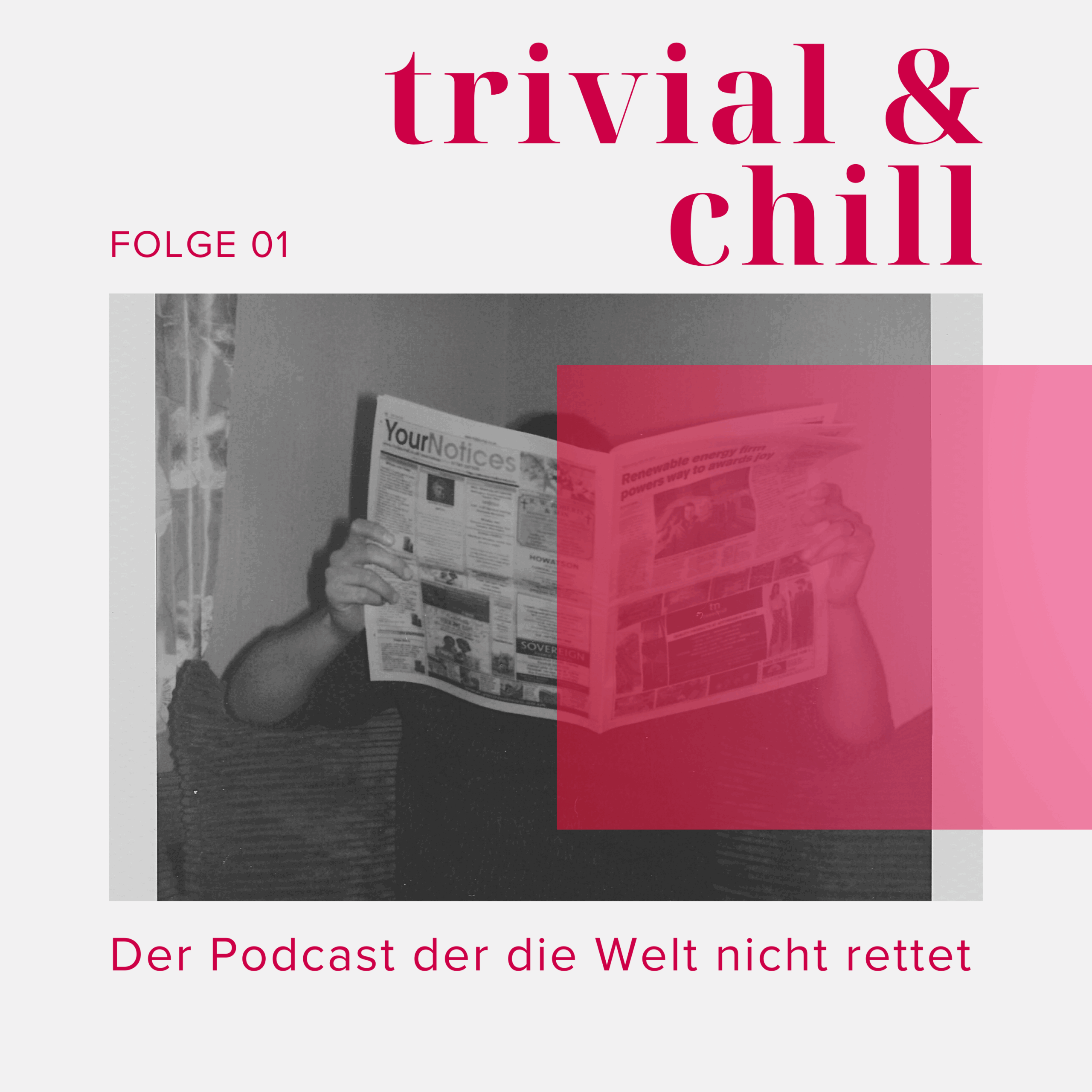 Neuer Podcast- „trivial&chill“ Der Podcats der die Welt nicht verändert