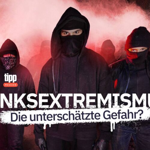 Tipp: Zwischen Idealismus und Gewalt, ein Blick in den Linksextremismus.